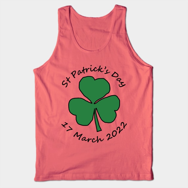 St Patricks Day 17 March 2022 Shamrock Tank Top by ellenhenryart